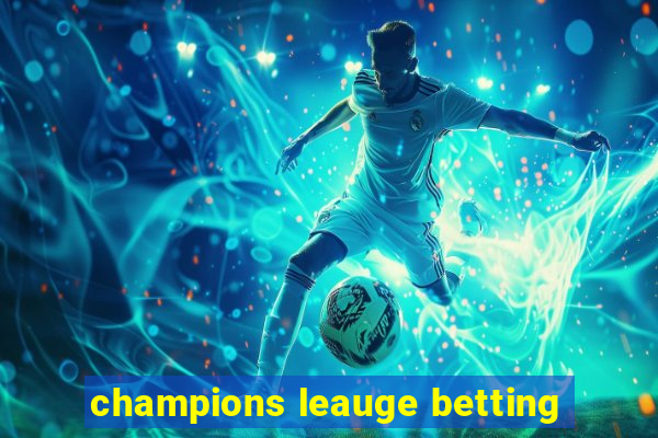 champions leauge betting