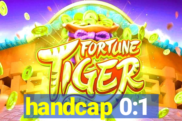 handcap 0:1