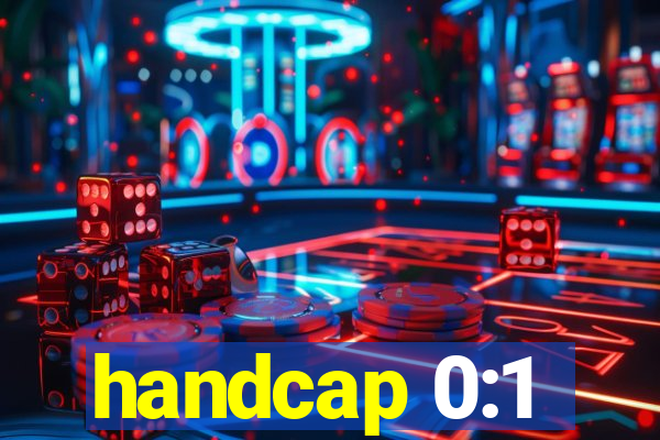 handcap 0:1