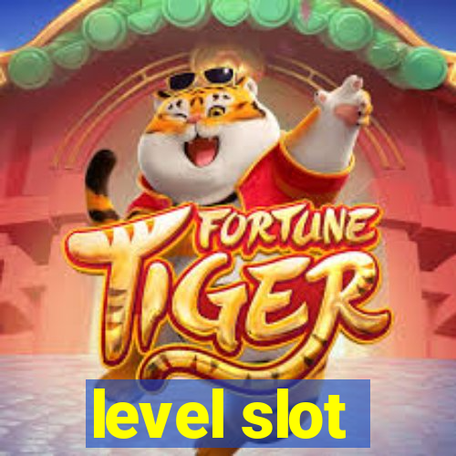 level slot