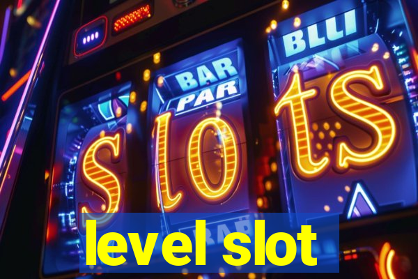 level slot