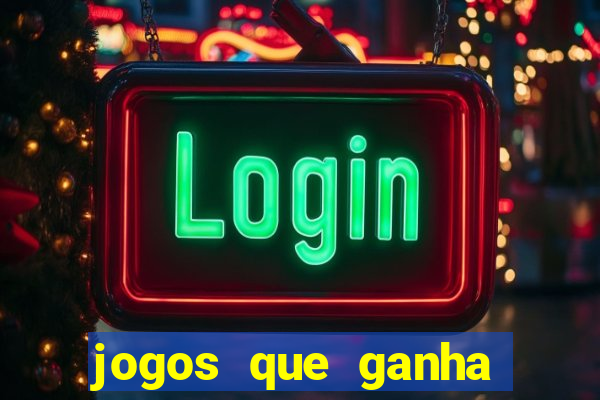 jogos que ganha dinheiro na internet