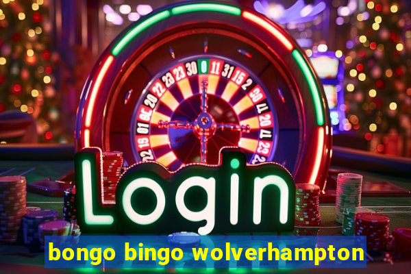 bongo bingo wolverhampton