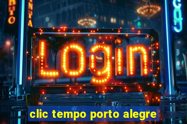 clic tempo porto alegre