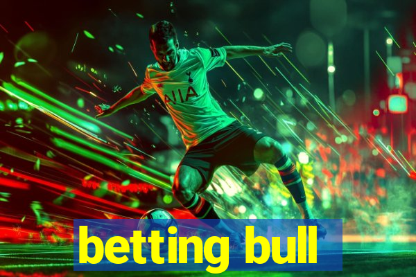 betting bull