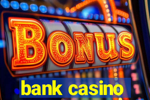 bank casino