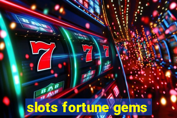 slots fortune gems