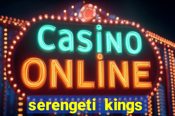 serengeti kings slot online