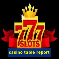 casino table report