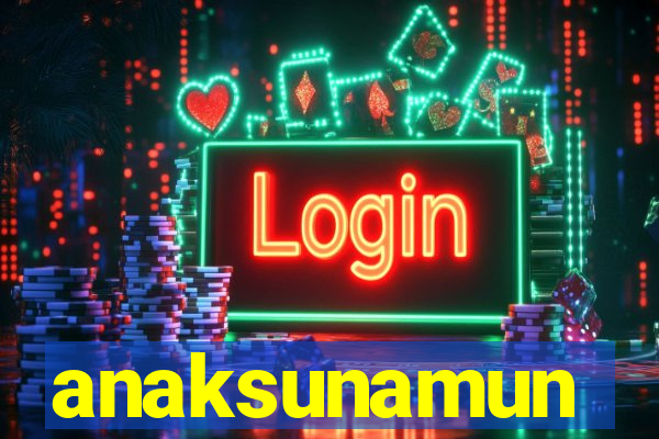 anaksunamun