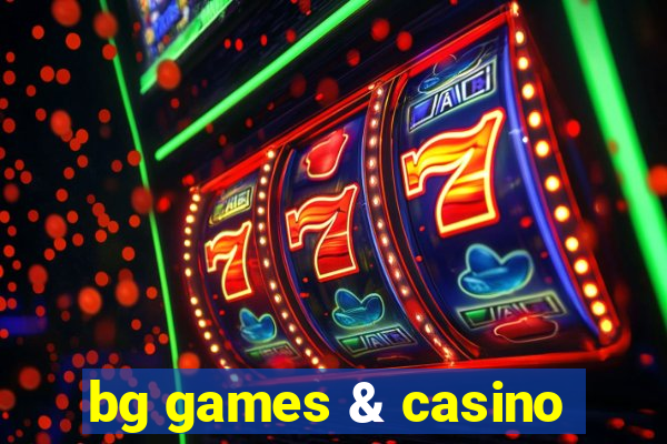 bg games & casino