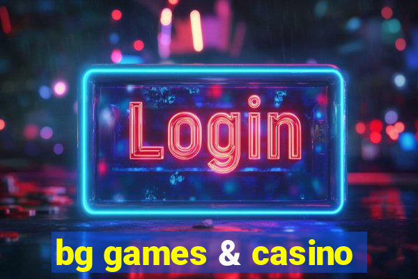 bg games & casino