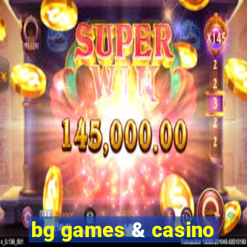 bg games & casino