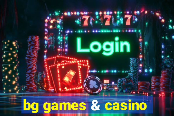 bg games & casino