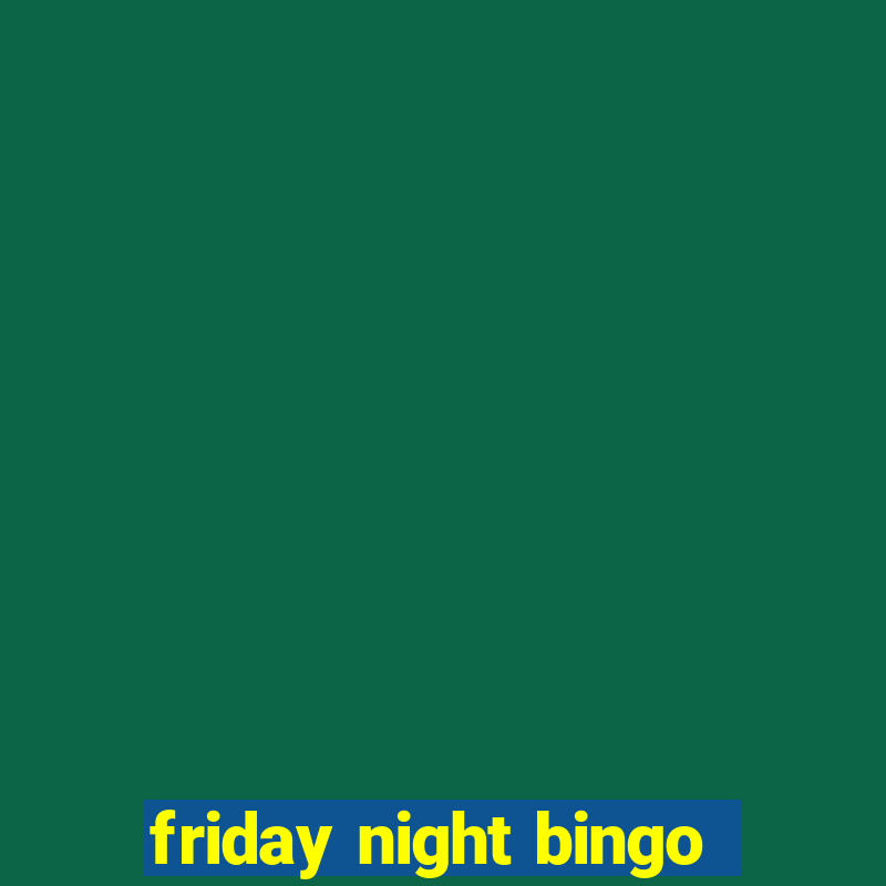 friday night bingo