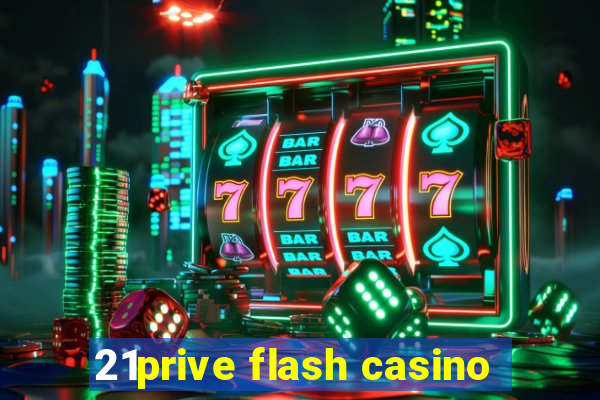 21prive flash casino