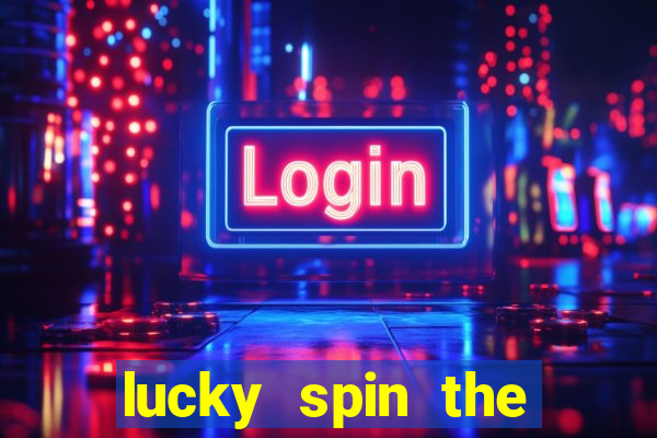 lucky spin the wheel - win free