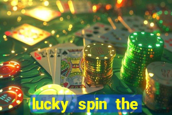 lucky spin the wheel - win free