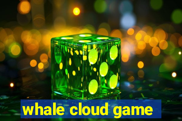 whale cloud game