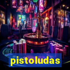 pistoludas