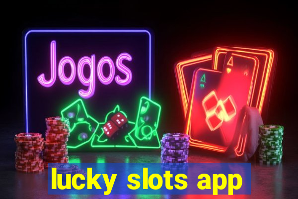 lucky slots app