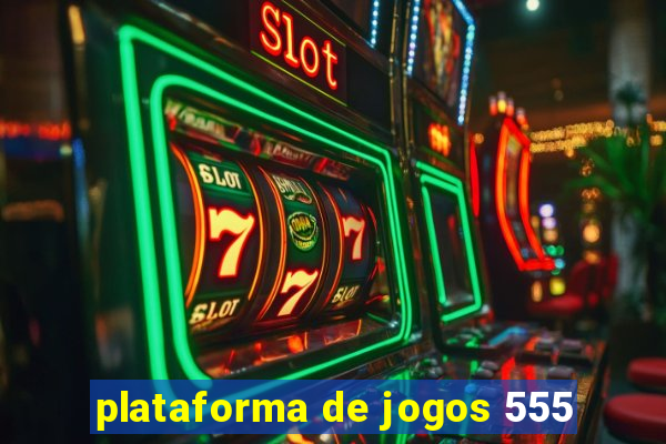 plataforma de jogos 555