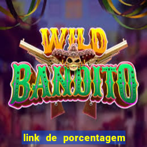 link de porcentagem dos jogos slots