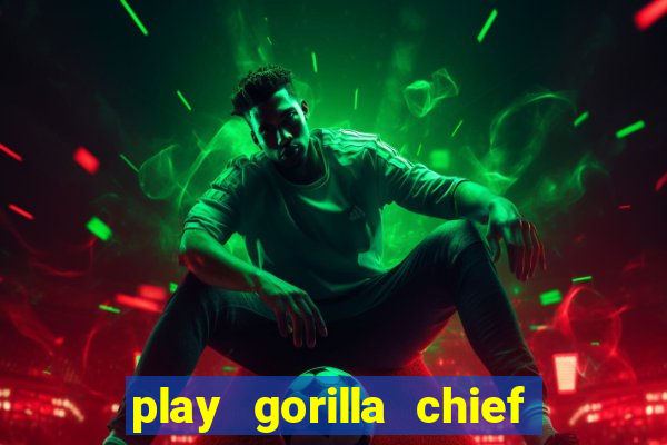 play gorilla chief slot machine