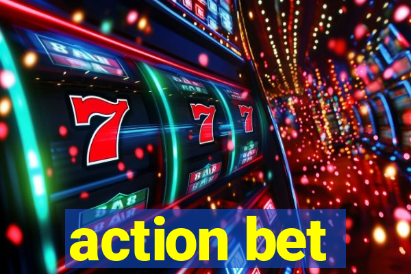 action bet