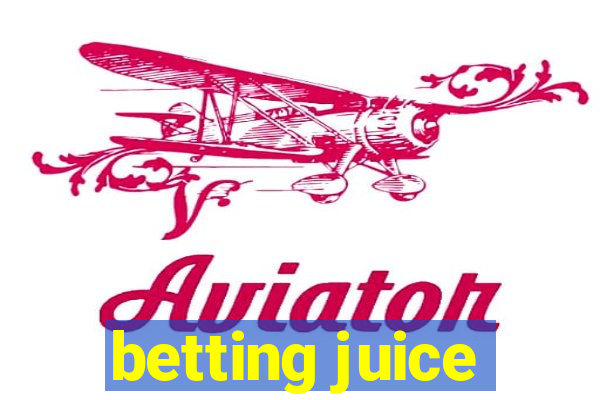 betting juice