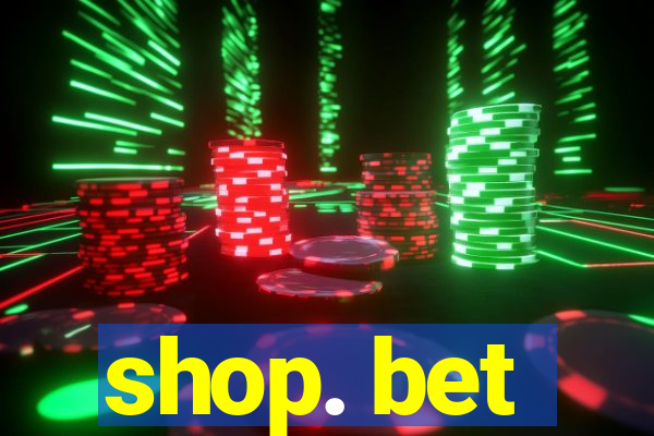 shop. bet