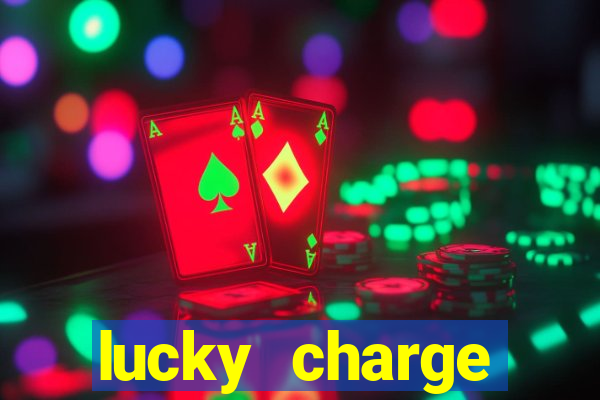 lucky charge penghasil uang