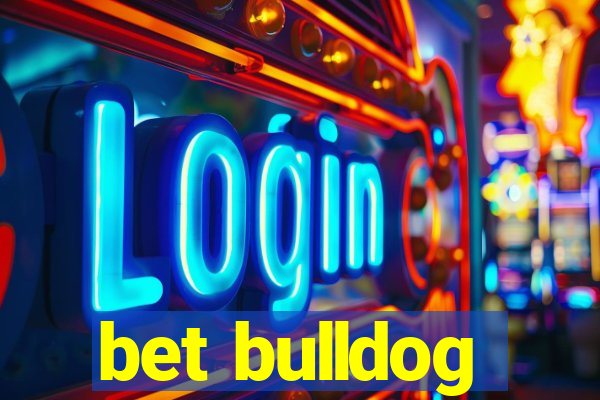 bet bulldog