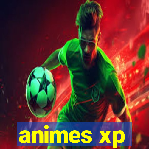 animes xp