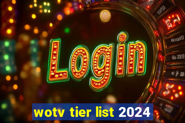 wotv tier list 2024