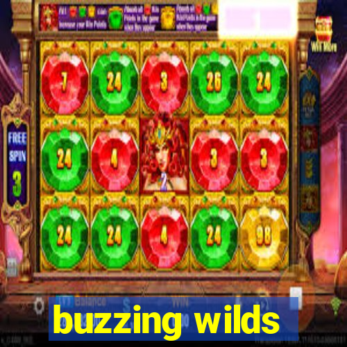 buzzing wilds