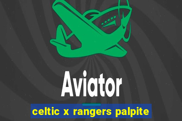 celtic x rangers palpite