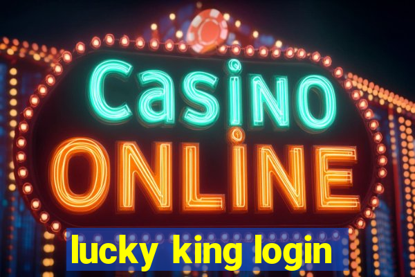 lucky king login