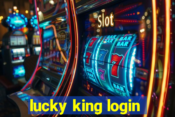 lucky king login