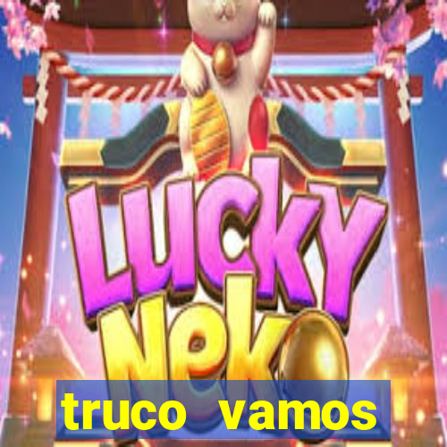 truco vamos vers茫o antiga