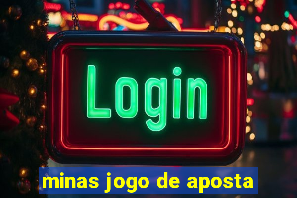 minas jogo de aposta