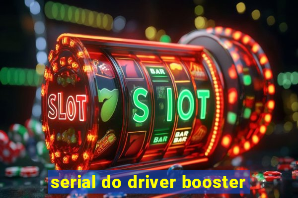 serial do driver booster