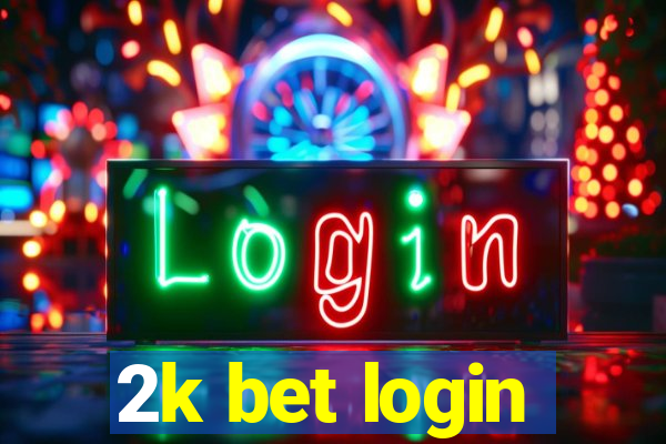 2k bet login