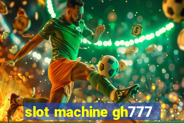 slot machine gh777