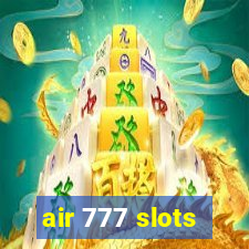 air 777 slots