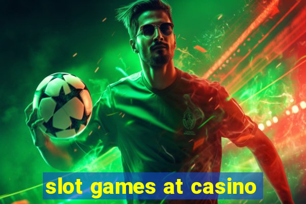 slot games at casino