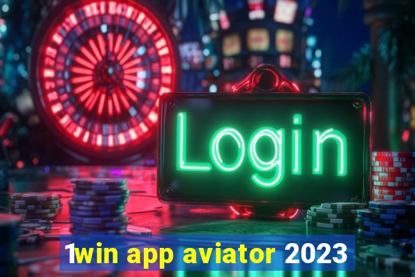 1win app aviator 2023