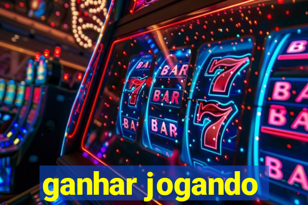 ganhar jogando