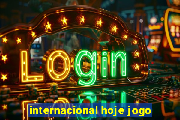 internacional hoje jogo