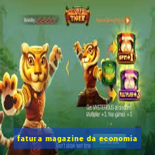 fatura magazine da economia